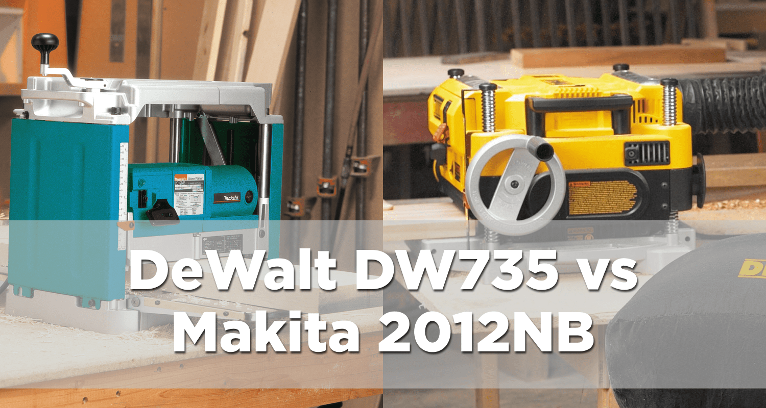 DeWalt vs Makita 2012NB Finding the best premium benchtop planer - Atlas